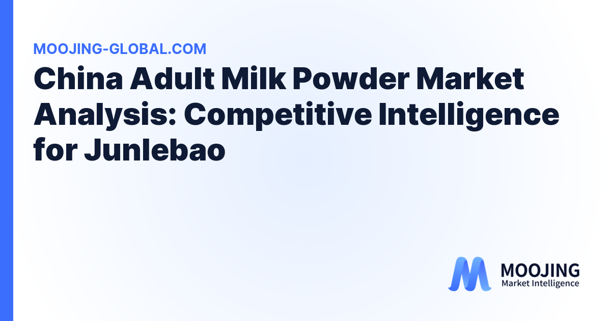 China Adult Milk Powder Market Analysis: Competitive Intelligence for Junlebao cover