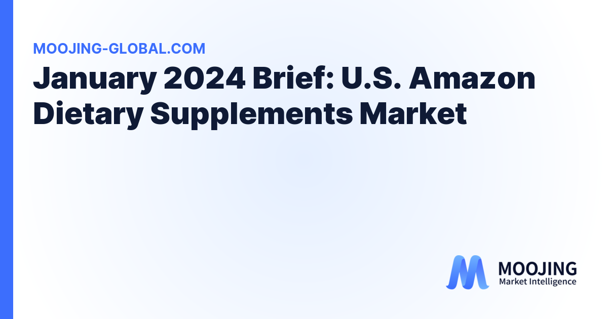 January 2024 Brief: U.S. Amazon Dietary Supplements Market