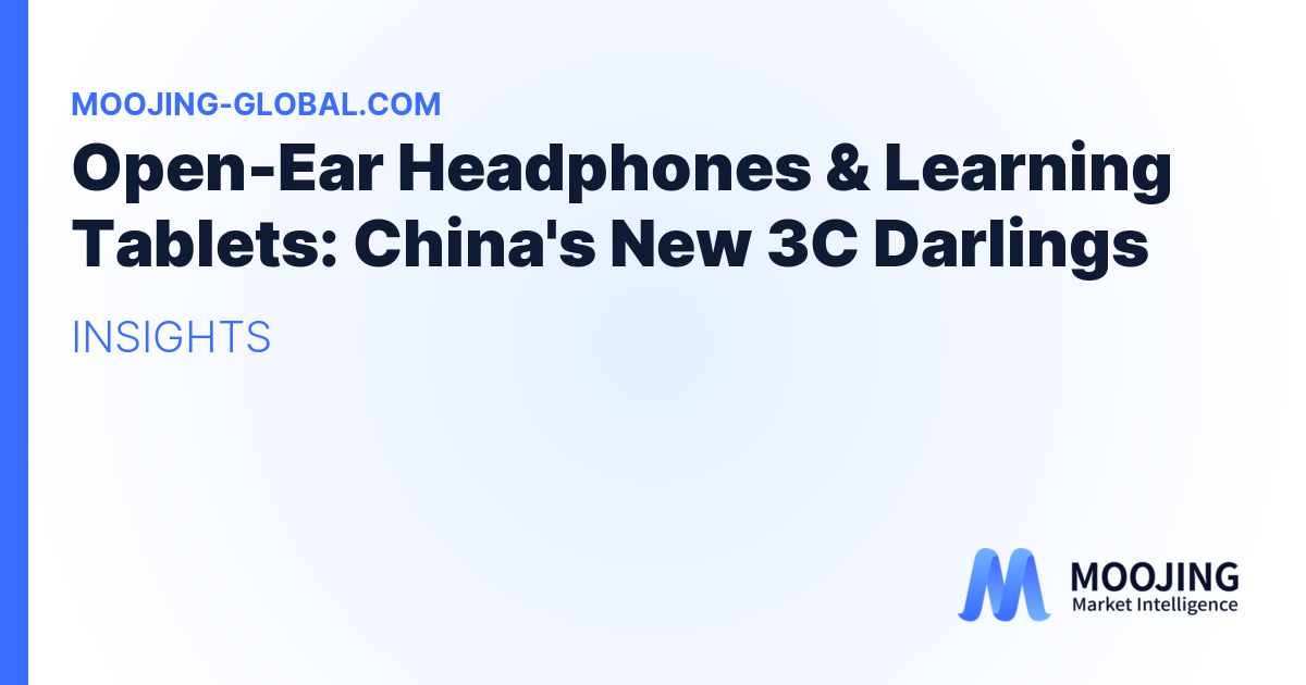 Open-Ear Headphones &amp; Learning Tablets: China's New 3C Darlings