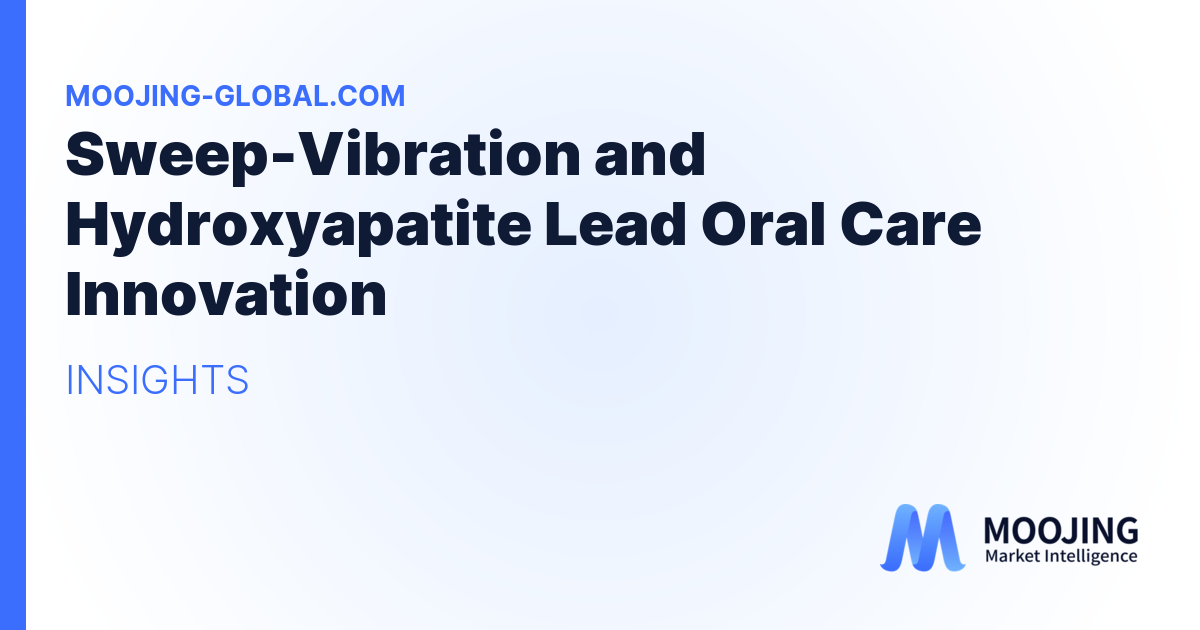 Sweep-Vibration and Hydroxyapatite Lead Oral Care Innovation