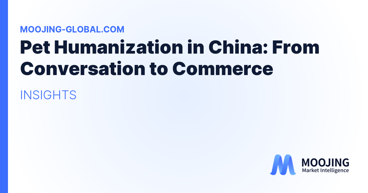 Pet Humanization in China: From Conversation to Commerce