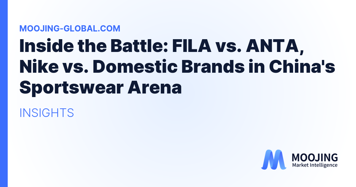 Inside the Battle: FILA vs. ANTA, Nike vs. Domestic Brands in China's Sportswear Arena