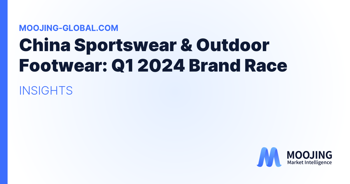 China Sportswear &amp; Outdoor Footwear: Q1 2024 Brand Race