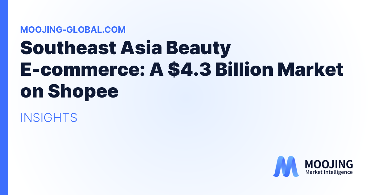 Southeast Asia Beauty E-commerce: A $4.3 Billion Market on Shopee