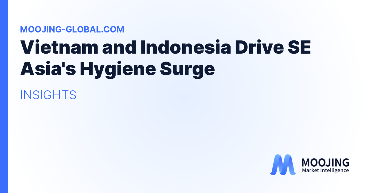 Vietnam and Indonesia Drive SE Asia's Hygiene Surge